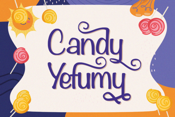 Candy Yefumy: A Font That Makes Your Campaigns Pop