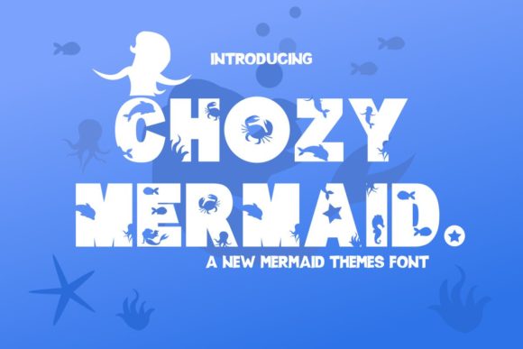 Chozy Mermaid: A Vibrant Display Font for Digital Design