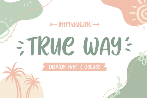 True Way: A Font That Adds Joy to Every Project